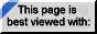 bestviewedwith.gif (13113 bytes)